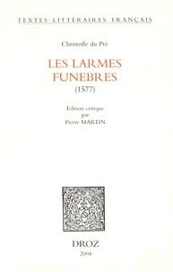 Christofle Du Pré - Les larmes funèbres.