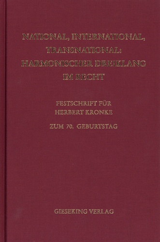 National, International, Transnational : Harmonischer Dreiklang im Recht. Festschrift für Herbert Kronke