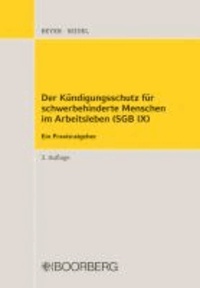 Christoph Beyer et Rainer Seidel - Der Kündigungsschutz für schwerbehinderte Menschen im Arbeitsleben (SGB IX) - Ein Praxisratgeber.