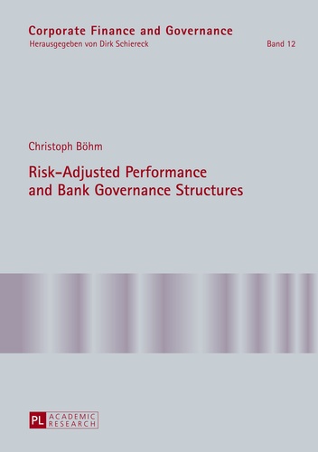 Christoph Böhm - Risk-Adjusted Performance and Bank Governance Structures.