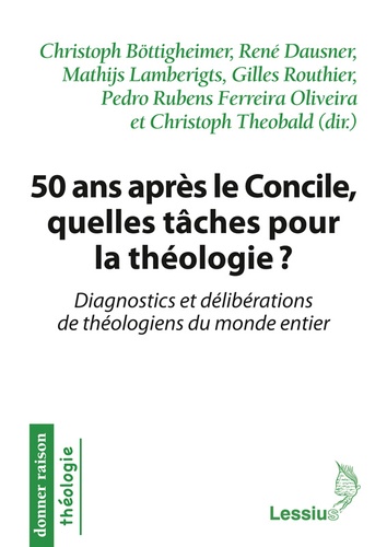 50 ans après le Concile, quelles tâches pour la théologie ?. Diagnostics et délibérations de théologiens du monde entier