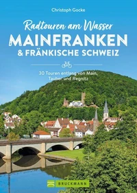 Radtouren am Wasser Mainfranken &amp; Fränkische Schweiz