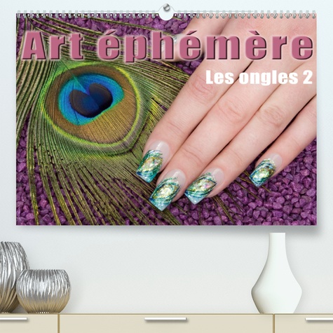 CALVENDO Art  Art éphémère – Les ongles 2(Premium, hochwertiger DIN A2 Wandkalender 2020, Kunstdruck in Hochglanz). La manucure (Calendrier mensuel, 14 Pages )