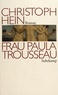 Christoph Hein - Frau Paula Trousseau.