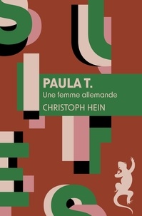 Christoph Hein - Paula T. - Une femme allemande.