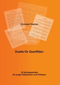 Christoph Heptner - Duette für Querflöten - 16 Vortragsstücke für junge Flötistinnen und Flötisten.