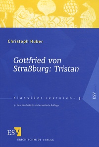Christoph Huber - Gottfried von Strassburg : Tristan.