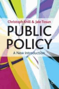 Christoph Knill et Jale Tosun - Public Policy - A New Introduction.