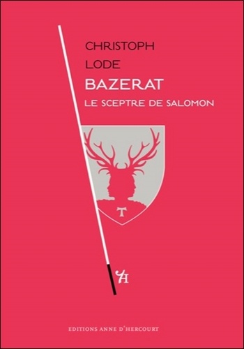 Christoph Lode - Bazérat - Le sceptre de Salomon.