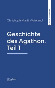 Geschichte des Agathon. Teil 1