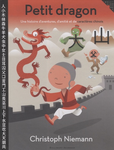Petit dragon. Une histoire d'aventures, d'amitié et de caractères chinois
