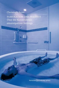 Fabrikation der Freiheit