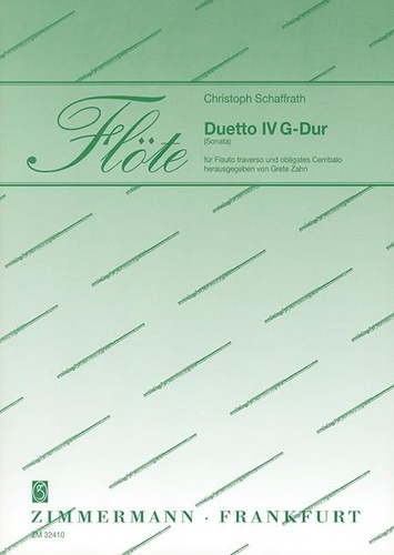 Christoph Schaffrath - Flöte  : Duetto IV en sol majeur - Sonata. flute and harpsichord (bass ad libitum)..