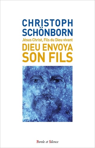 Christoph Schönborn - Dieu envoya son fils - Christologie.