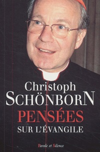 Christoph Schönborn - Pensées sur l'Evangile.