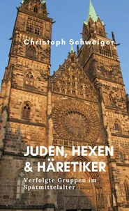 Juden, Hexen &amp; Häretiker
