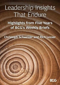 Leadership Insights That Endure: Highlights from Five Years of BCG's Weekly Briefs
