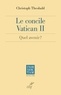 Christoph Theobald et  THEOBALD CHRISTOPH - Le concile Vatican II - Quel avenir ?.