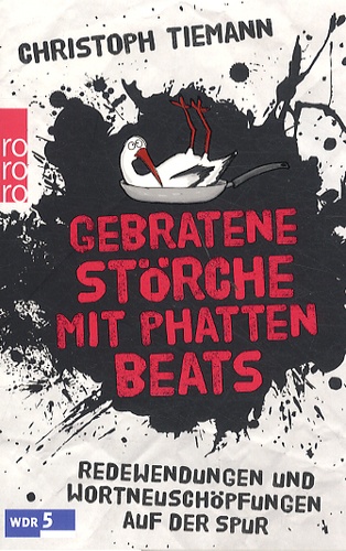Christoph Tiemann - Gebratene Störche mit Phatten Beats.