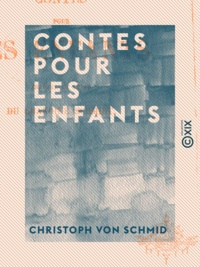 Christoph Von Schmid - Contes pour les enfants.