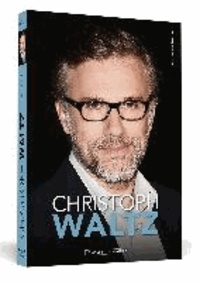 Christoph Waltz - Die Biografie.