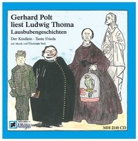 Christoph Well - Gerhard Polt liest Ludwig Thoma - Lausbubengeschichten: Der Kindlein; Tante Frieda mit Musik von Christoph Well.