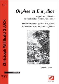Christoph willibald Gluck - Orphée et Eurydice – Suite d’orchestre (conducteur A3) - Ouverture, Ballet des Ombres heureuses, Air de furies.