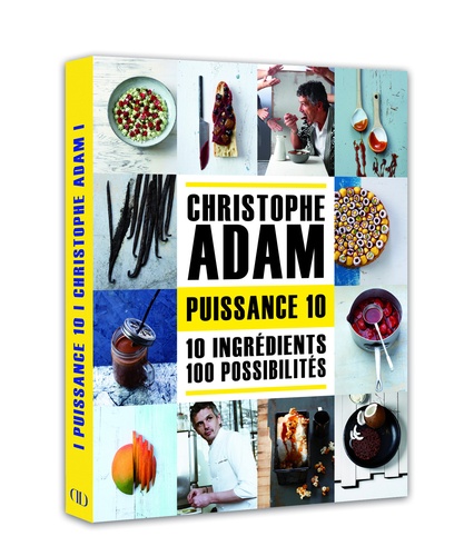 Christophe Adam - Puissance 10 - 10 ingrédients, 100 possibilités.