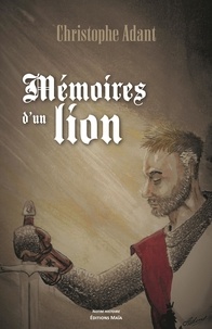 Christophe Adant - Mémoires d'un lion.