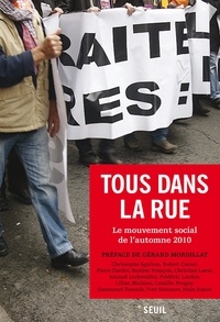 Christophe Aguiton et Robert Castel - Tous dans la rue - Le mouvement social de l'automne 2010.