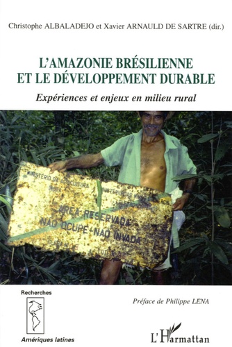 L'Amazonie brésilienne et le développement durable. Expériences et enjeux en milieu rural