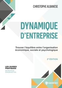 Christophe Albanese - Equilibre entre structure et dynamique sociale de l'entreprise - Méthode pour diagnostiquer une organisation et la dynamiser.