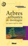 Christophe Albert - Arbres et arbustes de montagne - 230 Espèces dans leur milieu.