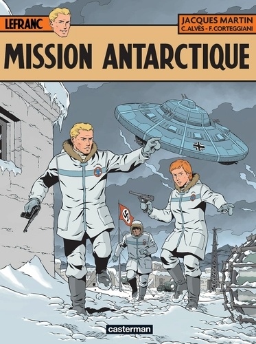 Christophe Alvès et François Corteggiani - Lefranc Tome 26 : Mission Antarctique.