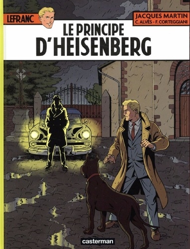 Christophe Alvès et François Corteggiani - Lefranc Tome 28 : Le principe d'Heisenberg.