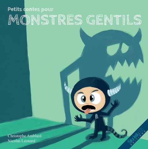 Christophe Amblard - Petits contes pour monstres gentils.