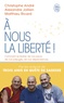 Christophe André et Alexandre Jollien - A nous la liberté !.