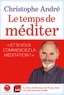 Christophe André - Le temps de méditer.