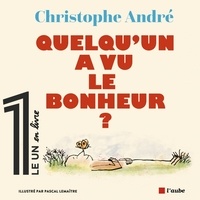 Christophe André et Pascal Lemaître - Quelqu'un a vu le bonheur ?.