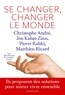 Christophe André et Matthieu Ricard - Se changer, changer le monde.