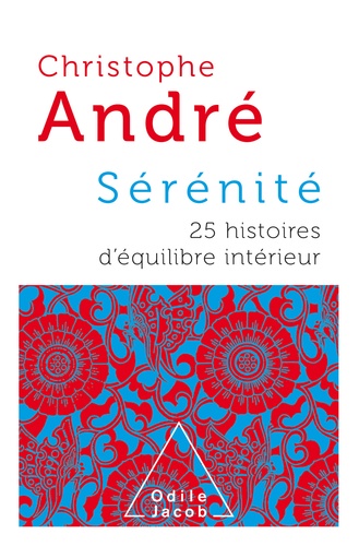 Sérénité. 25 histoires d'équilibre intérieur