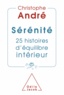 Christophe André - Sérénité - 25 histoires d'équilibre intérieur.