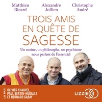 Christophe André et Alexandre Jollien - Trois amis en quête de sagesse.