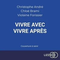 Vivre avec, vivre après