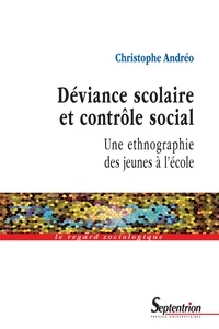 Livres anglais téléchargeables gratuitement Déviance scolaire et contrôle social  - Une ethnographie des jeunes à l'école 9782757422540 in French DJVU RTF PDF par Christophe Andréo