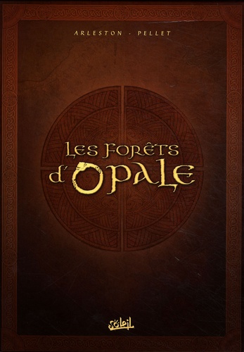 Christophe Arleston et  Pellet - Coffret Les Forêts d'Opale - Tome 1, Le bracelet de Cohars ; Tome 2, L'envers du grimoire ; Tome 3, La cicatrice verte.