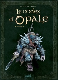 Christophe Arleston et Philippe Pellet - Le Codex d'opale Livre second : Rencontres au fil des voyages.