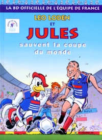 Christophe Arleston et  Glaudel - Léo Loden et Jules - La BD officielle de l'équipe de France.