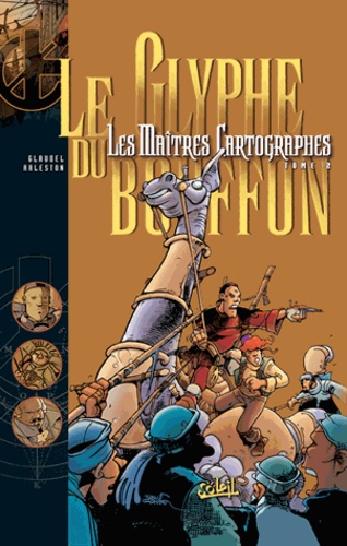 Christophe Arleston et Paul Glaudel - Les Maîtres Cartographes Tome 2 : Le glyphe du bouffon.