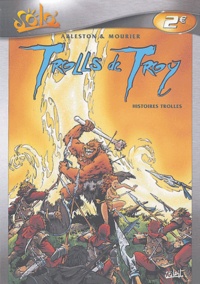 Christophe Arleston et Jean-Louis Mourier - Trolls de Troy Tome 1 : Histoires trolles.